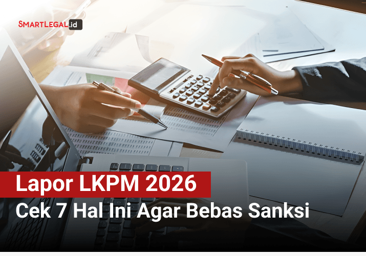 Lapor LKPM 2026 Cek 7 Hal Ini Agar Bebas Sanksi Lapor LKPM 2026 Cek 7 Hal Ini Agar Bebas Sanksi